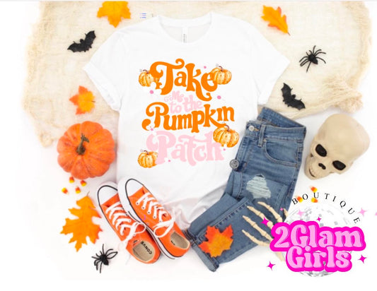 DTF print ~ Take me to the pumpkin patch ~ Ready to Press