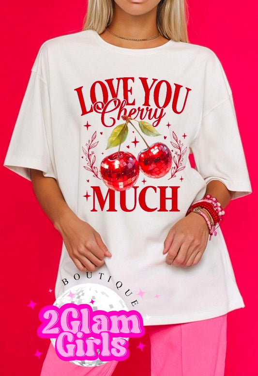 Ready to Press ~ Love you Cherry Much ~ DTF print ~ Valentines print