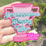 Participation Trophy Wife 🩷