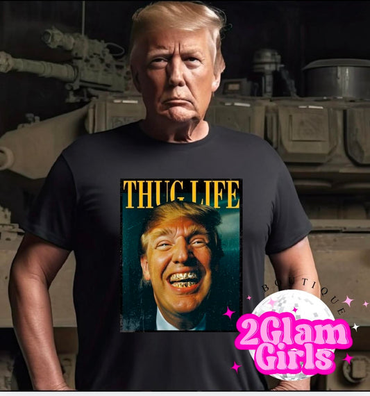 DTF Print ~ THUG Life ~ Trump ~ Ready to press