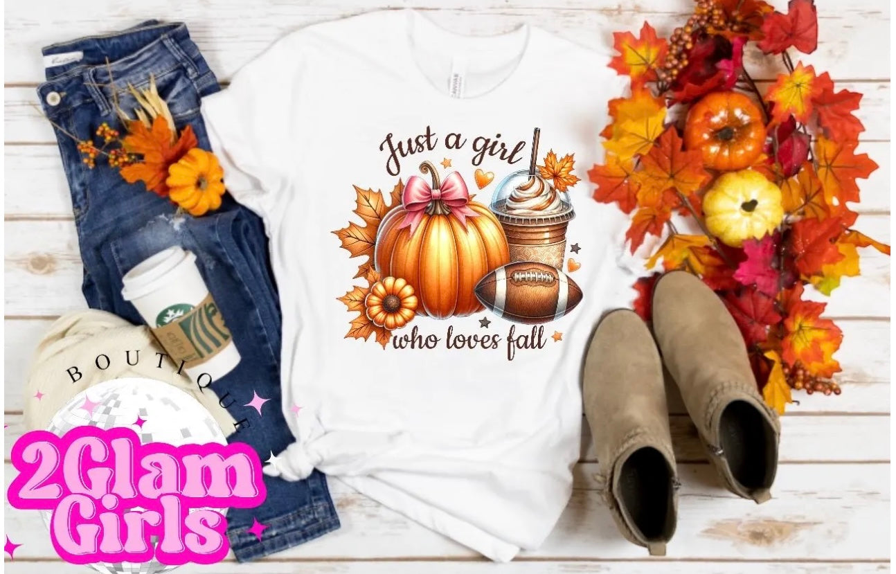 DTF ready to press on shirt ~ Just a girl who loves fall