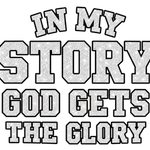 I’m my story God gets the Glory