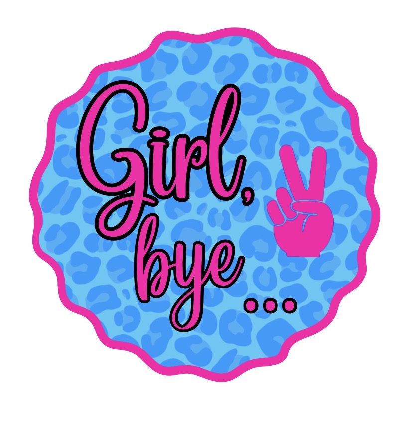 Girl Bye DTF Prints