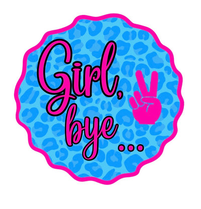 Girl Bye DTF Prints