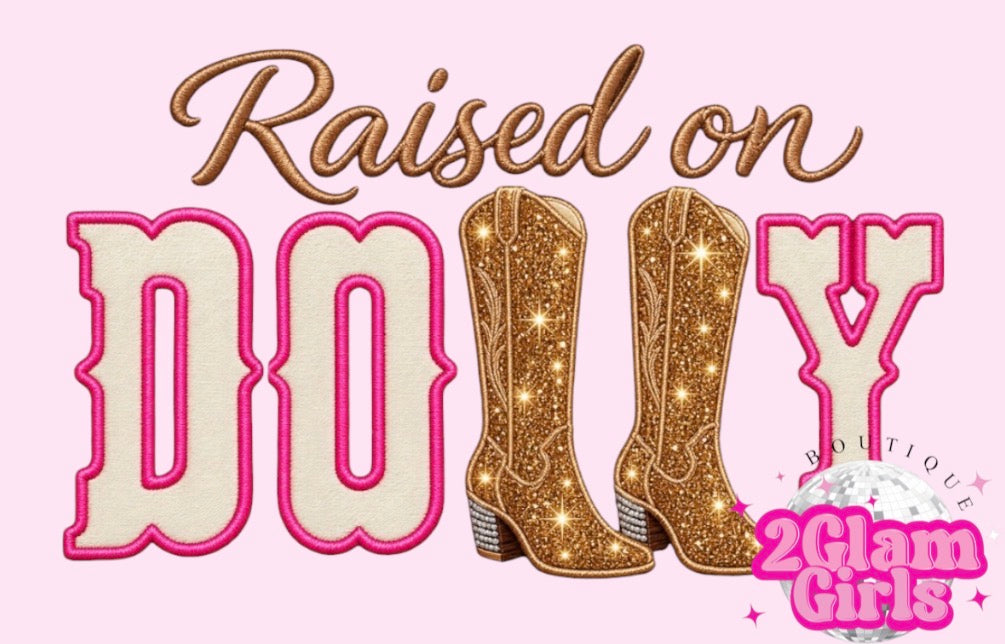 Raised on Dolly 🎀