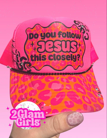 Do you follow Jesus this Closely? Sample hat/ Dtf prints
