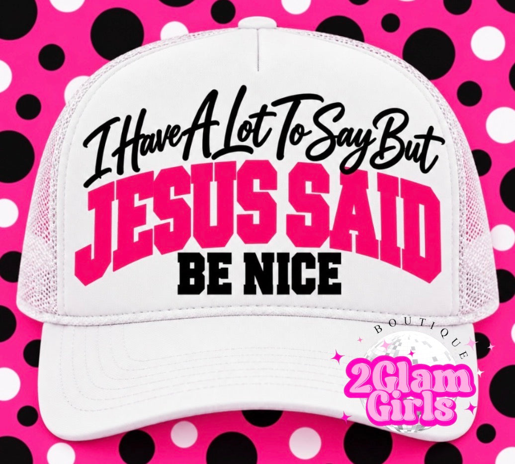 I have a lot to say but Jesus said Be Nice