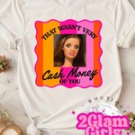 That wasn't very Cash Money of you Screenprint with Spangles