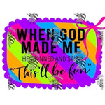When God made me Sample Hat/ DTF prints